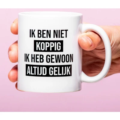 Afbeelding van Mok Ik Ben Niet Koppig Heb Gewoon Altijd Gelijk
