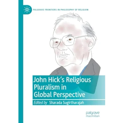 Afbeelding van Palgrave Frontiers in Philosophy of Religion John Hick&#039;s Religious Pluralism Global Perspective
