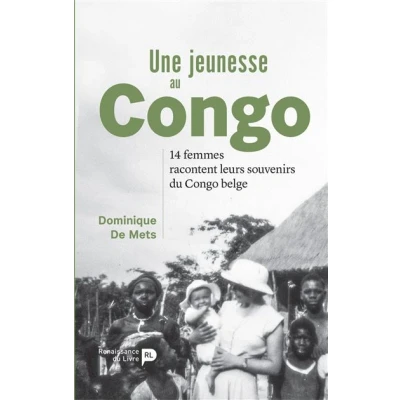 Image de Une jeunesse au Congo : 14 femmes racontent leurs souvenirs du belge