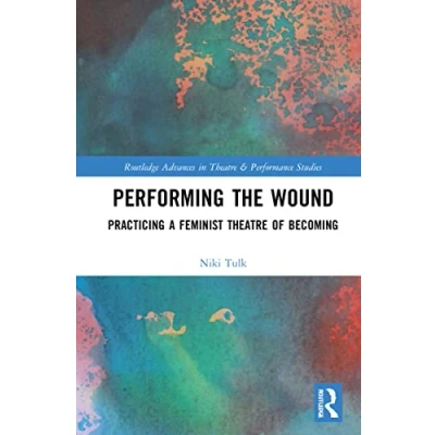 Afbeelding van Routledge Advances in Theatre &amp; Performance Studies Performing the Wound