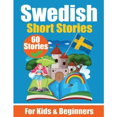 Afbeelding van 60 Short Stories in Swedish A Dual Language book English and Learning for Children Beginners
