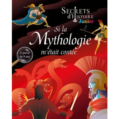 Image de Secrets d&#039;histoire junior Si la Mythologie m&#039;était contée