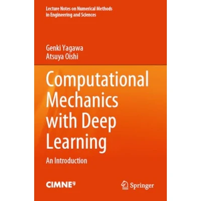 Afbeelding van Lecture Notes on Numerical Methods in Engineering and Sciences Computational Mechanics with Deep Learning