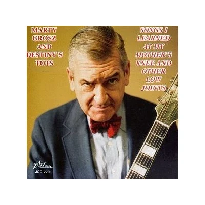 Afbeelding van Marty Grosz &amp; Destiny&#039;s Tots Songs I Learned At My Mother&#039;s Knee And Other Low Joints (CD)