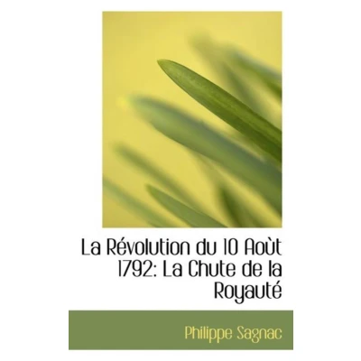 Afbeelding van La Revolution Du 10 Aout 1792