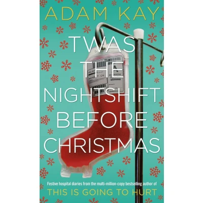 Afbeelding van Twas the Nightshift Before Christmas Festive hospital diaries from author of multimillioncopy hit This is Going to Hurt