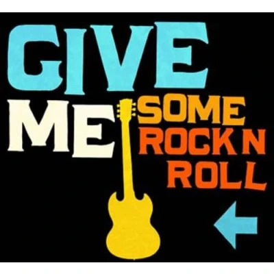 Afbeelding van Give Me Some Rock N Roll