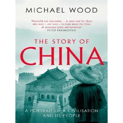 Image de STORY OF CHINA. A PORTRAIT CIVILISATION AND ITS PEO