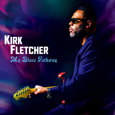 Afbeelding van Kirk Fletcher My Blues Pathway