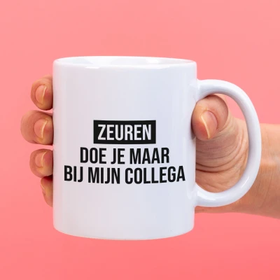Afbeelding van Mok Zeuren Doe Je Maar Bij Mijn Collega