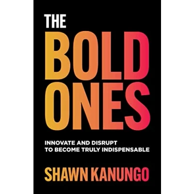 Afbeelding van The Bold Ones: Innovate and Disrupt to Become Truly Indispensable