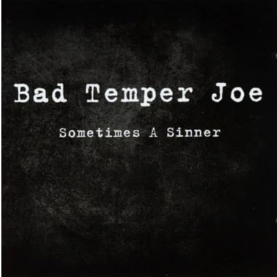 Afbeelding van Bad Temper Joe Sometimes A Sinner (CD)