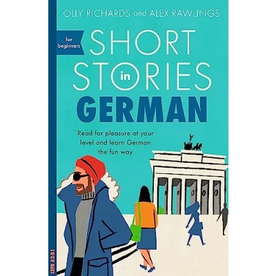 Afbeelding van Short Stories in German for Beginners Read pleasure at your level, expand vocabulary and learn the fun way Foreign Language Graded Reader Series