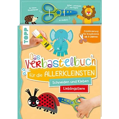 Afbeelding van Das Verbastelbuch für die Allerkleinsten. Schneiden und Kleben. Lieblingstiere. Mit Schere