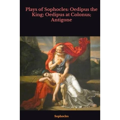 Afbeelding van Plays of Sophocles: Oedipus the King; at Colonus; Antigone