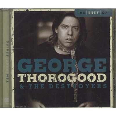 Afbeelding van Best of George Thorogood and the Destroyers [2005]