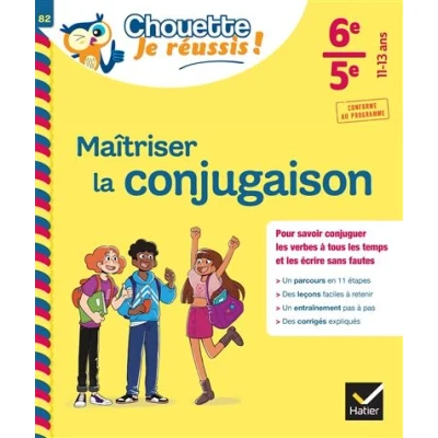 Image de Maîtriser la conjugaison 6e, 5e Chouette, Je réussis !