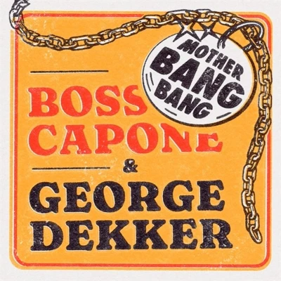Afbeelding van Boss Capone &amp; George Dekker Mother Bang (Single)