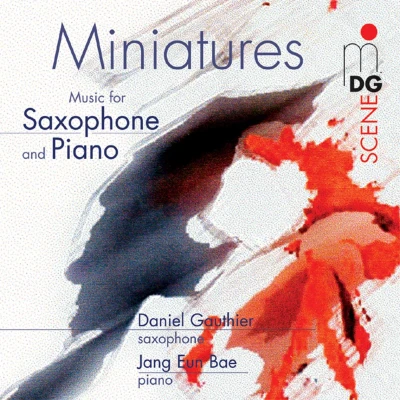 Afbeelding van Daniel Gauthier &amp; Jang Eun Bae Miniatures Music For Saxophone And Piano (CD)