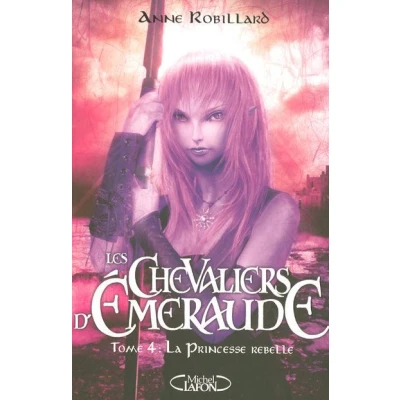 Image de Les Chevaliers d&#039;Emeraude T04 La princesse rebelle