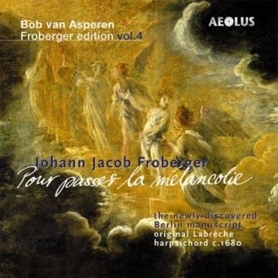 Afbeelding van Bob Van Asperen Johann Jacob Froberger: Pour Passer La Melancolie (Super Audio CD)