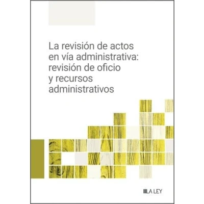 Afbeelding van La revisión de actos en vía administrativa: oficio y recursos administrativos