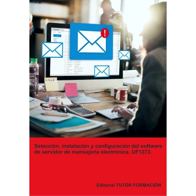 Afbeelding van Administración de Servicios Internet Selección, instalación y configuración del software servidor mensajería electrónica. UF1273.