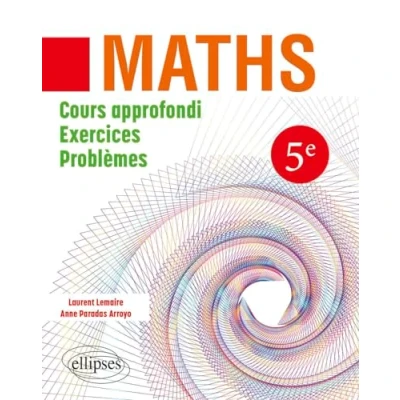 Afbeelding van MATHEMATIQUES 5E COURS APPROFONDI EXERCICES ET PROBLEMES