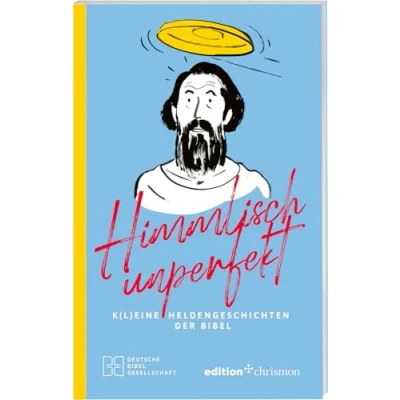 Afbeelding van Himmlisch unperfekt: K(l)eine Heldengeschichten der Bibel. Große Vorbilder mit kleinen Schwächen: christliches Geschenkbuch für mehr Spaß und Leichtigkeit im Leben. Bibelgeschichten Humor