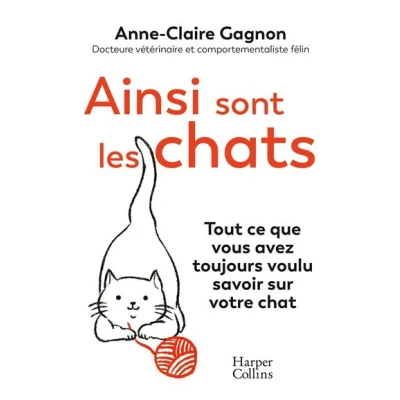 Image de Ainsi sont les chats. Tout ce que vous avez toujours voulu savoir sur votre chat
