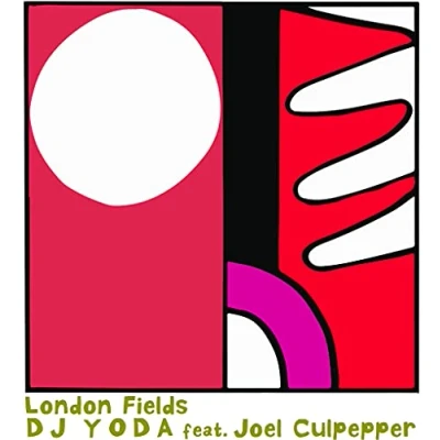 Afbeelding van Dj Yoda Ft. Joel Culpeppe London Fields