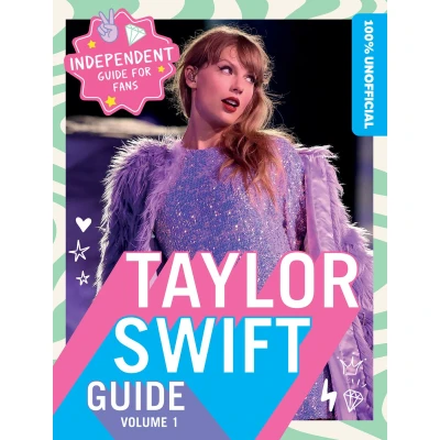 Afbeelding van 100% Unofficial Taylor Swift Guide