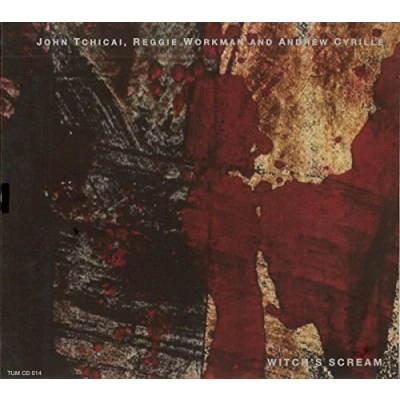 Afbeelding van John Tcicai, Reggie Workman &amp; Andrew Cyrelle Witch&#039;s Scream (CD)