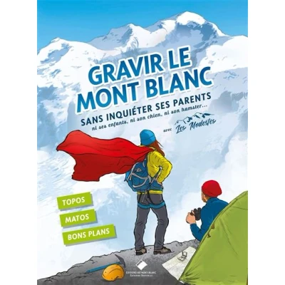 Image de Gravir le mont Blanc sans inquiéter ses parents