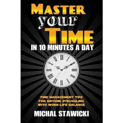 Afbeelding van Master Your Time in 10 Minutes a Day