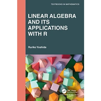 Afbeelding van Textbooks in Mathematics Linear Algebra and Its Applications with R