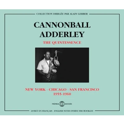 Afbeelding van Cannonball Adderley The Quintessence : New York Chicago San Francico (2 CD)
