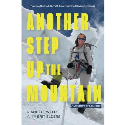 Afbeelding van Another Step Up the Mountain: A Journey of Courage (Uplifting Book, Mountaineering, Seven Summits, Extreme Sports)