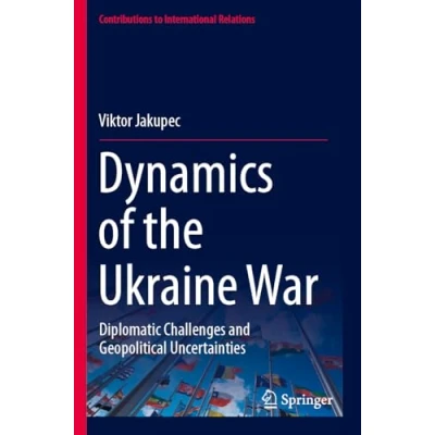 Afbeelding van Contributions to International Relations Dynamics of the Ukraine War