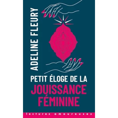 Afbeelding van Petit éloge de la jouissance féminine