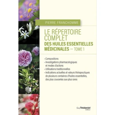 Image de Le répertoire complet des huiles essentielles médicinales Tome 1