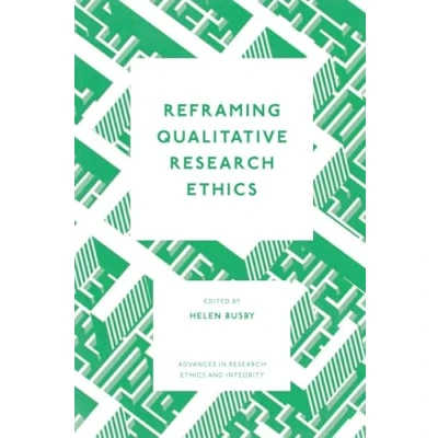 Afbeelding van Advances in Research Ethics and Integrity Reframing Qualitative