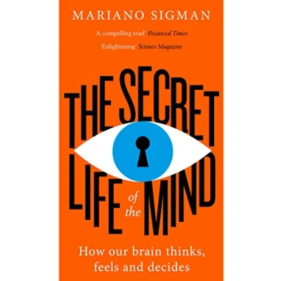 Afbeelding van the Secret Life of Mind How Our Brain Thinks, Feels and Decides