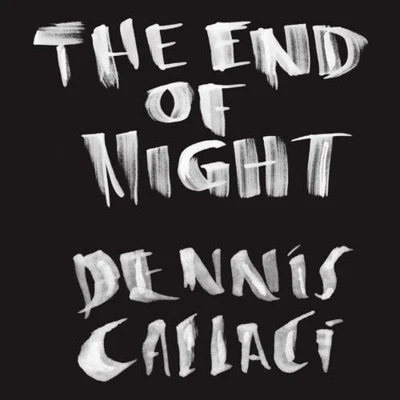 Afbeelding van Dennis Callaci The End Of Night (CD)