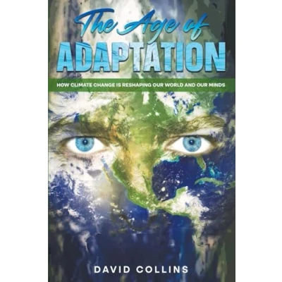 Afbeelding van The Age of Adaptation How Climate Change is Reshaping Our World and Minds