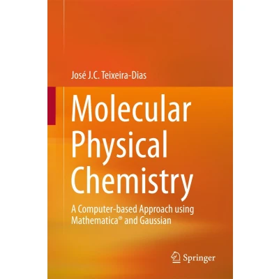 Afbeelding van Molecular Physical Chemistry: A Computer Based Approach Using Mathematica(r) and Gaussian