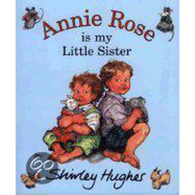 Afbeelding van ANNIE ROSE IS MY LITTLE SISTER