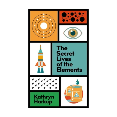 Afbeelding van the Secret Lives of Elements