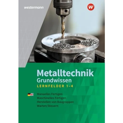 Afbeelding van Metalltechnik Grundwissen. Lernfelder 1 4: Schulbuch