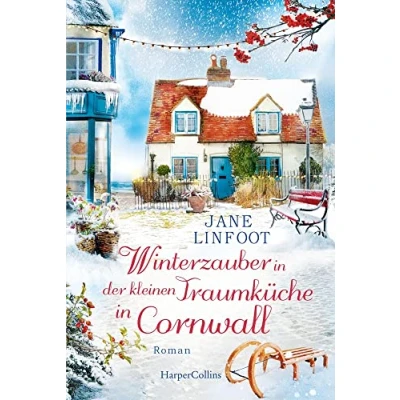Afbeelding van Winterzauber in der kleinen Traumküche Cornwall: Roman Ein humorvolles, herzergreifendes und wohltuendes Wiedersehen Cornwalls ... (Kleine Traumküche, Band 3